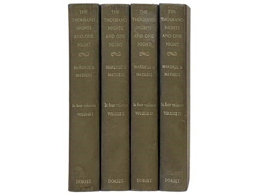 The Book of the Thousand Nights and One Night, Rendered into English from the Literal and Complete French Translation of Dr. J.C. Mardrus by Powys Mathers, in Four Volumes [Arabian Nights]