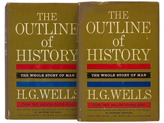 The Outline of History, in Two Volumes -- Being a Plain History of Life and Mankind, Revised and Brought Up to the End of the Second World War (Books I & II)