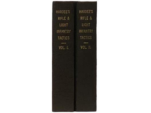 Rifle and Light Infantry Tactics; for the Exercise and Manoeuvres of Troops When Acting as Light Infantry or Riflemen., in Two Volumes: Schools of the Soldier and Company; Instruction for Skirmishers.; School of the Battalion. [Maneuvers]