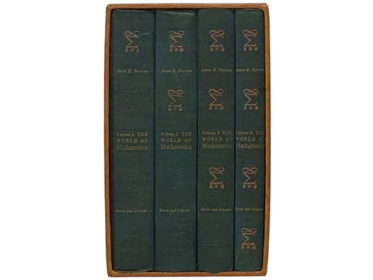 The World of Mathematics, in Four Volumes: A Small Library of the Literature of Mathematics from A'h-mose the Scribe to Albert Einstein, Presented with Commentaries and Notes