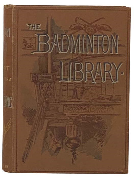 Mountaineering (The Badminton Library of Sports and Pastimes, Book 16)