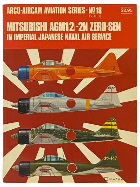 Mitsubishi A6M1/2/-2N Zero-Sen in Imperial Japanese Naval Air Service (Arco-Aircam Aviation Series, No. 18, Vol. 1)