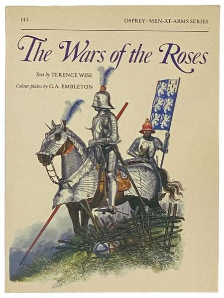 The Wars of the Roses (Men-at-Arms Series, No. 145)