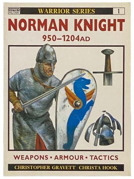 Norman Knight, 950 - 1204 AD: Weapons, Armour, Tactics (Warrior Series, No. 1)