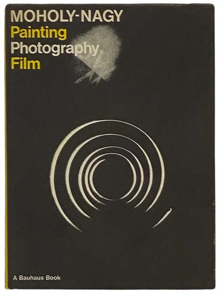 Painting, Photography, Film (A Bauhaus Book)