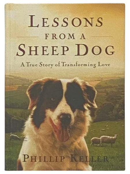 Lessons from a Sheep Dog: A True Story of Transforming Love
