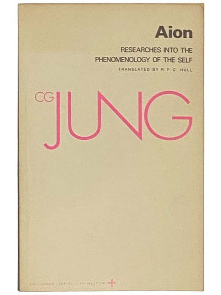 Aion: Researches into the Phenomenology of the Self (Bollingen Series XX) (The Collected Works of C.G. Jung Volume 9, Part II)