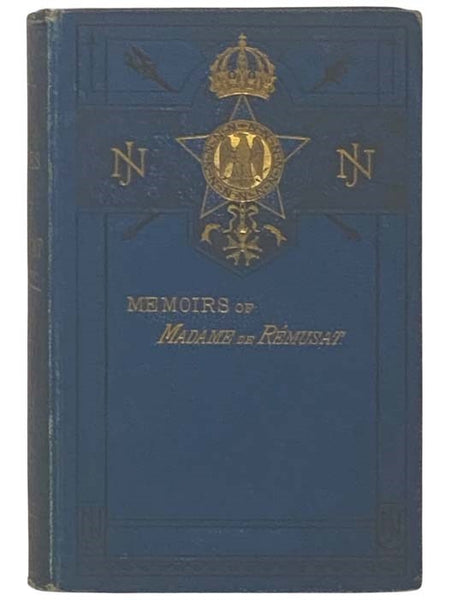 Memoirs of Madame de Remusat. 1802-1808. with a Preface and Notes by Her Grandson, Complete in One Volume.