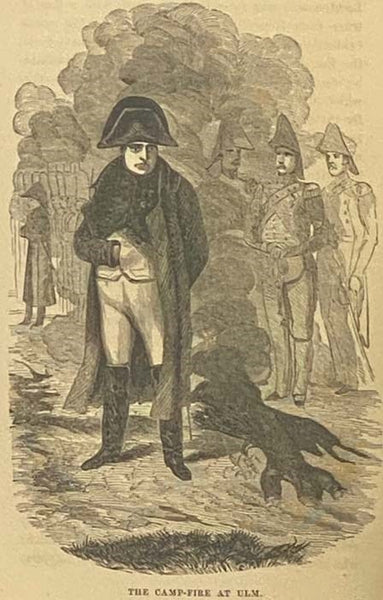The Camp-Fires of Napoleon: Comprising the Most Brilliant Achievements of the Emperor and His Marshals. [Campfires, Bonaparte]