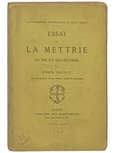 Essai sur La Mettrie sa vie et ses Oeuvres (La Philosophie Materialiste au XVIIIe Siecle)