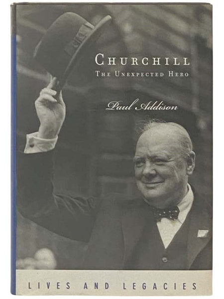 Churchill: The Unexpected Hero (Lives and Legacies) [Winston]
