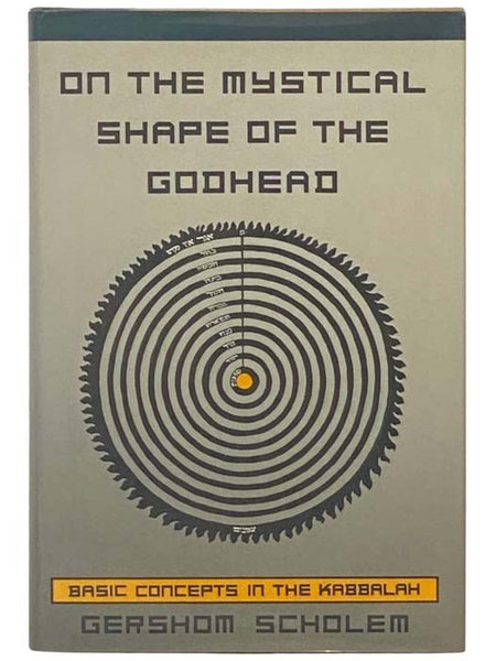 On the Mystical Shape of the Godhead: Basic Concepts in the Kabbalah