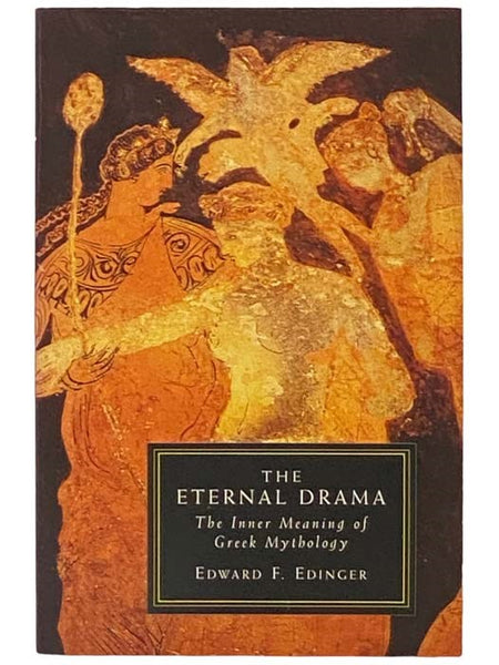 The Eternal Drama: The Inner Meaning of Greek Mythology