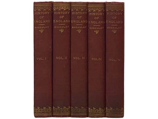 The History of England from the Accession of James II, in Five Volumes