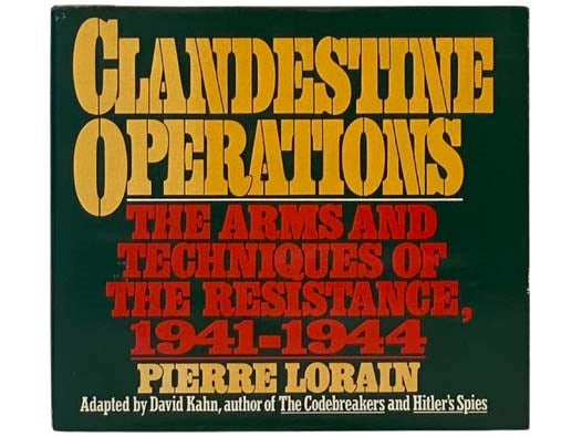 Clandestine Operations: The Arms and Techniques of the Resistance, 1941-1944