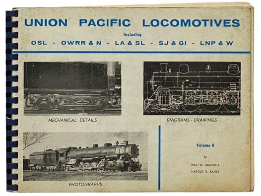 Union Pacific Locomotives Volume II ( Including OSL, OWRR & N, LA & SL, SJ & GI and LNP & W) - Includes Mechanical Details, Diagrams-Drawings and Photographs