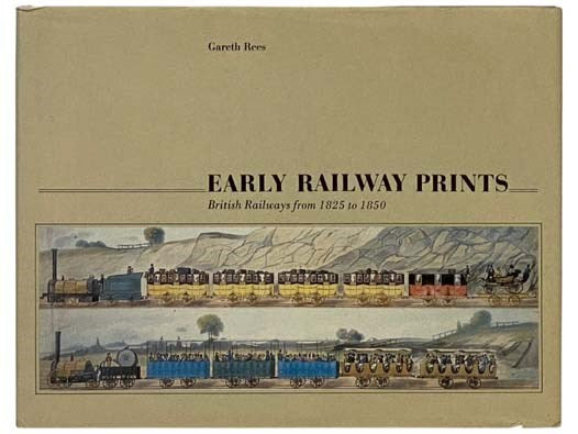 Early Railway Prints: British Railways from 1825 to 1850