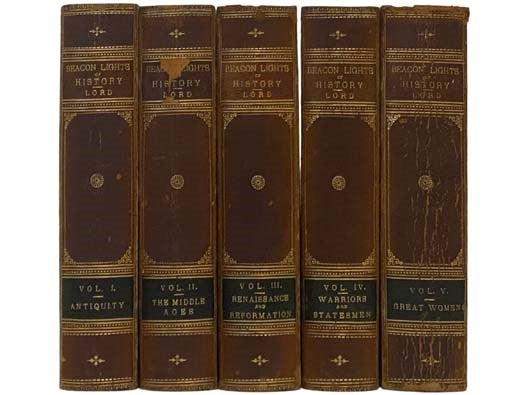 Beacon Lights of History (Lord's Lectures), in Five Volumes - Vols. 1-5: Antiquity; The Middle Ages; Renaissance and Reformation; Warriors and Statesmen; Great Women