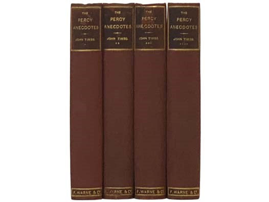 The Percy Anecdotes: A Verbatim Reprint of the Original Edition, in Four Volumes. (The 'Chandos Classics' Volumes 123, 124, 125, and 126)