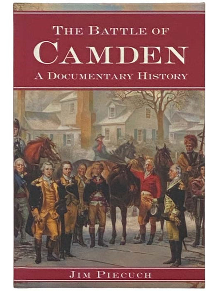 The Battle of Camden: A Documentary History