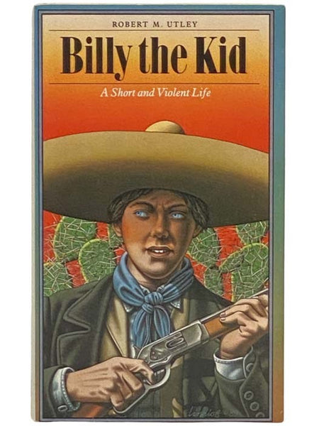 Billy the Kid: A Short and Violent Life