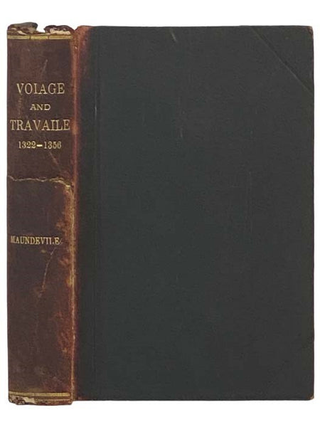 The Voiage and Travaile of Sir John Maundeville, Kt., which Treateth of the Way to Hierusalem; and of Marvayles of Inde, with Other Ilands and Countryes. Reprinted from the Edition of A.D. 1725. with an Introduction, Additional Notes, and Glossary [Mande…