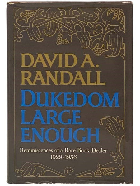 Dukedom Large Enough: Reminiscences of a Rare Book Dealer, 1929-1956