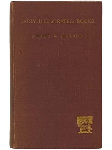 Early Illustrated Books: A History of the Decoration and Illustration of Books in the 15th and 16th Centuries