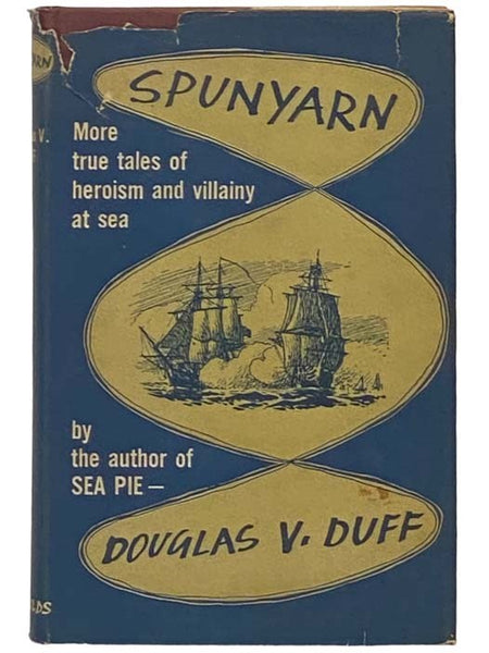 Spunyarn: More Tales of Heroism and Villainy at Sea