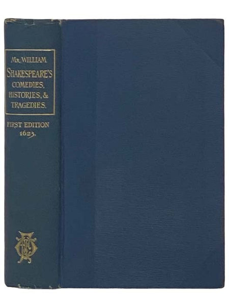 The Works of William Shakespeare, in Reduced Facsimil from the Famous First Folio Edition of 1623. (The First Edition of Shakespeare.) [Complete Facsimile of Comedies, Histories, and Tragedies]