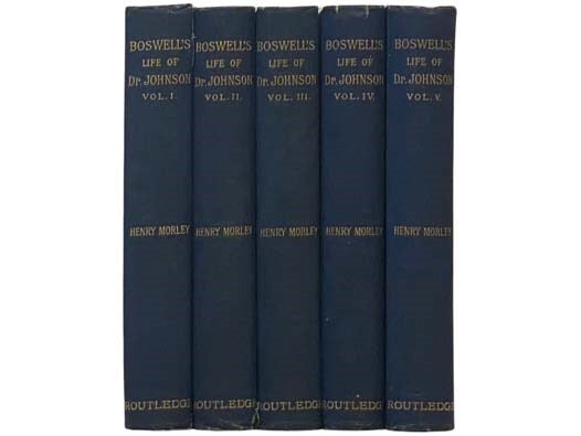 The Life of Samuel Johnson, LL.D. and the Journal of a Tour to the Hebrides, in Five Volumes