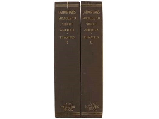 New Voyages to North-America: Reprinted from the English edition of 1703, with Facsimiles of Original Title-Pages, Maps, and Illustrations, and the Addition of Introduction, Notes, and Index, in Two Volumes.