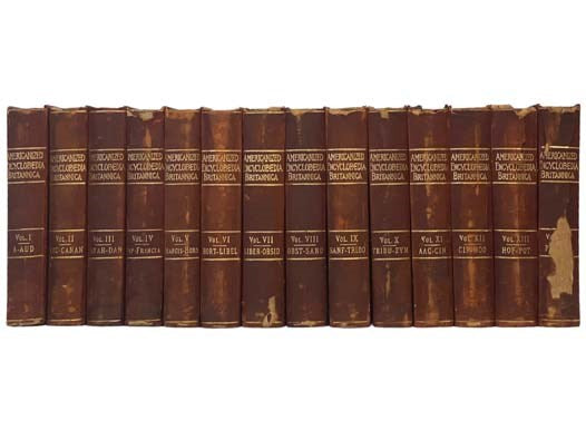 New Americanized Encyclopaedia Britannica (Twentieth Century Edition): A Dictionary of Arts, Sciences, and Literature with Many Articles by Special Writers, Fully Illustrated and Revised Throughout to Date, with Over One Hundred Colored Maps, in Fourteen…