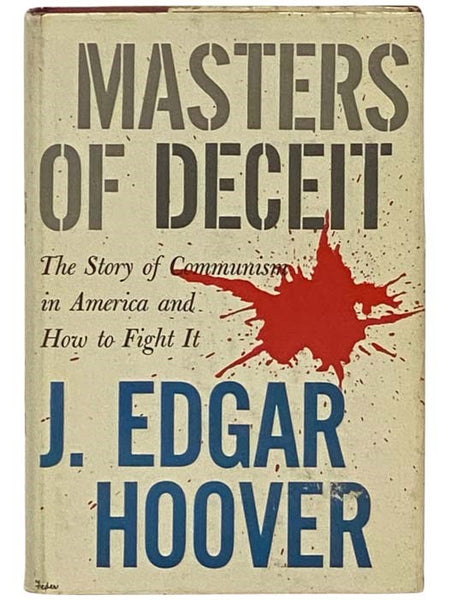 Masters of Deceit: The Story of Communism in America and How to Fight It
