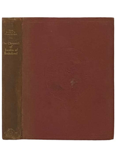 The Chronicle of Jocelin of Brakelond, Monk of St. Edmundsbury: A Picture of a Monastic and Social Life in the XIIth Century [Twelfth] [12th] (The King's Classics)