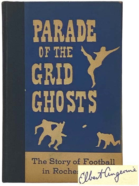 Parade of the Grid Ghosts: The Story of Football in Rochester