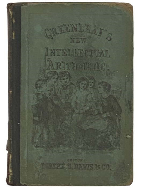 A Mental Arithmetic, on the Inductive Plan; Being an Advanced Intellectual Course, Designed for Common Schools and Academies