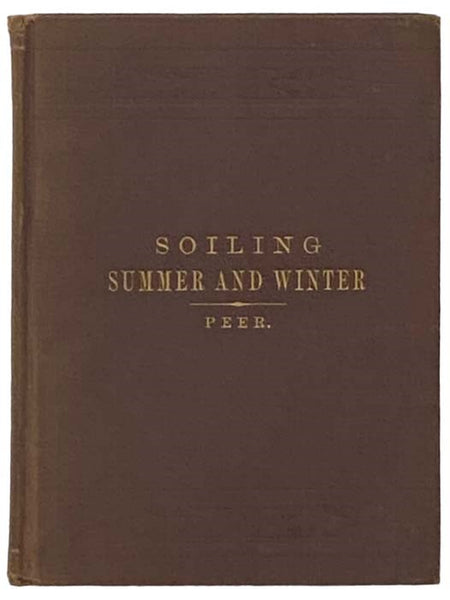 Soiling, Summer and Winter, or Economy in Feeding Farm Stock