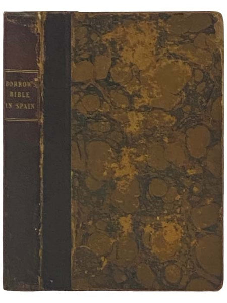 The Bible in Spain; or, the Journeys, Adventures, and Imprisonments of an Englishman, in an Attempt to Circulate the Scriptures in the Peninsula