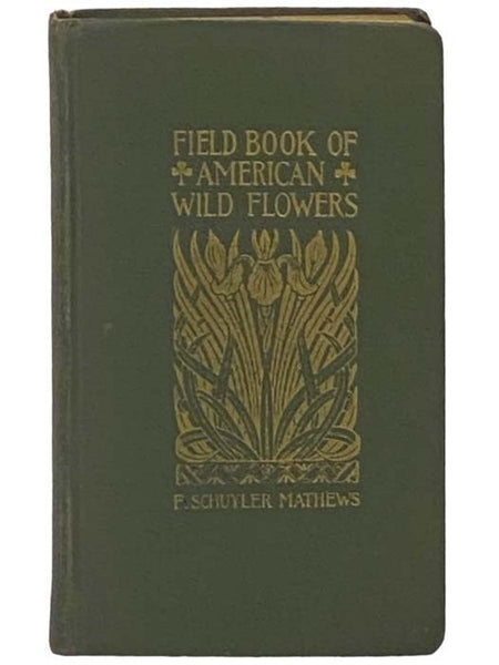Field Book of American Wild Flowers [Fieldbook]