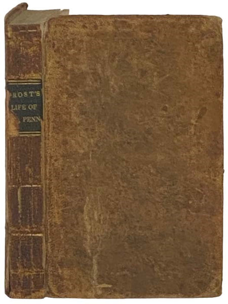 The Life of William Penn, with a Sketch of the Early History of Pennsylvania.