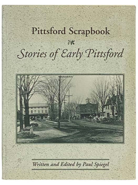 Pittsford Scrapbook: Stories of Early Pittsford