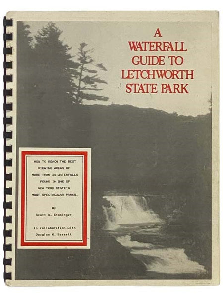 A Waterfall Guide to Letchworth State Park: How to Reach the Best Viewing Areas of More Than 20 Waterfalls Found in One of New York State's Most Spectacular Parks