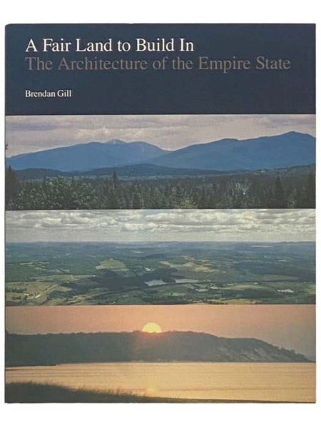 A Fair Land to Build In: The Architecture of the Empire State