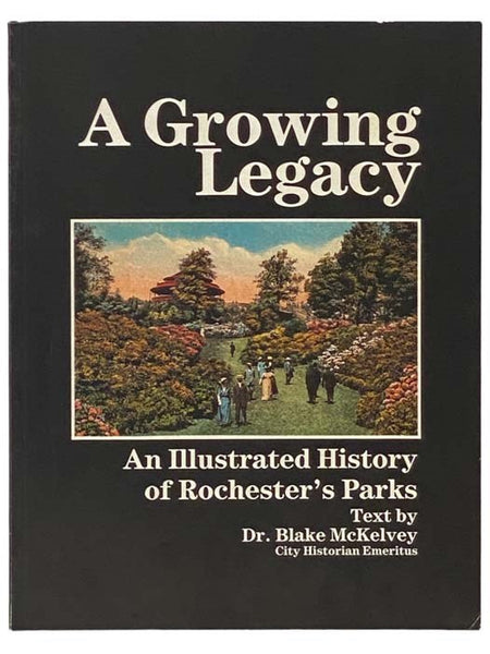 A Growing Legacy: An Illustrated History of Rochester's Parks