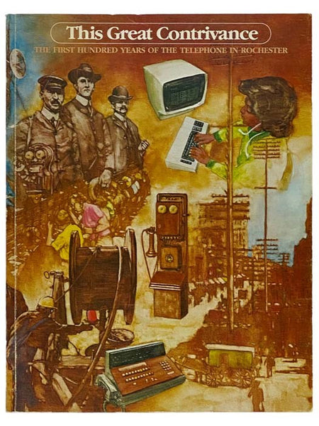 This Great Contrivance: The First Hundred Years of the Telephone in Rochester