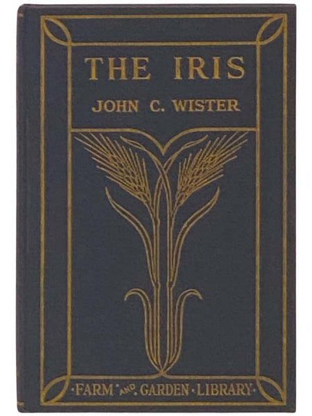 The Iris: A Treatise on the History, Development and Culture of the Iris for the Amateur Gardener