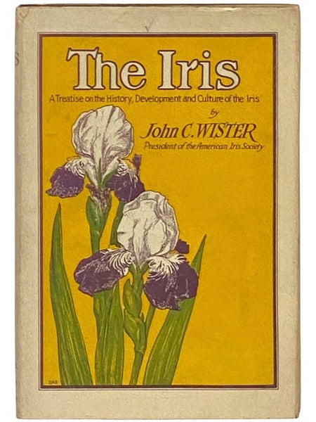 The Iris: A Treatise on the History, Development and Culture of the Iris for the Amateur Gardener