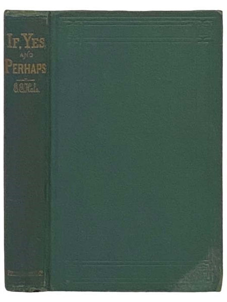 If, Yes, and Perhaps. Four Possibilities and Six Exaggerations, with Some Bits of Fact