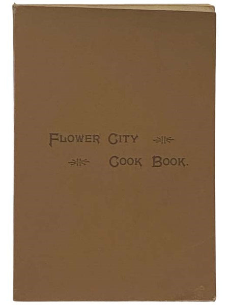 Flower City Cook Book. [Cookbook]